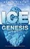 [Dr. Leah Andrews and Jack Hobson Thrillers 02] • ICE GENESIS · Book 2 in the ICE Trilogy